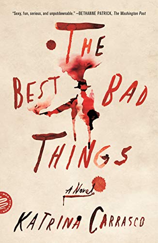 Best Bad Things: A Novel