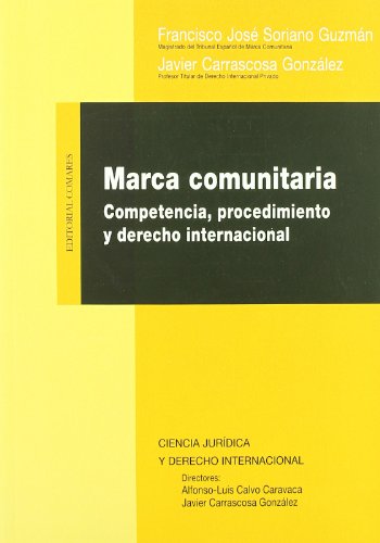 Marca comunitaria : competencia, procedimiento y derecho internacional