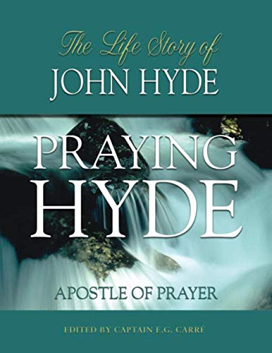 Praying Hyde - Large Print: The Life Story of John Hyde