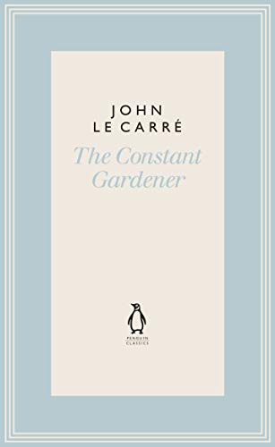 The Constant Gardener: John le Carré (The Penguin John le Carré Hardback Collection)