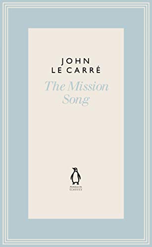 The Mission Song (The Penguin John le Carré Hardback Collection) von Penguin