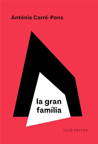 La gran família (El Club dels Novel·listes, Band 141) von CLUB EDITOR 1959, S.L.