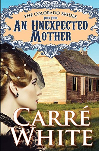 An Unexpected Mother (The Colorado Brides Series, Band 4) von CreateSpace Independent Publishing Platform