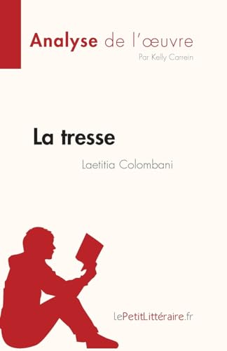 La tresse de Laetitia Colombani (Analyse de l'œuvre): Résumé complet et analyse détaillée de l'oeuvre (Fiche de lecture)