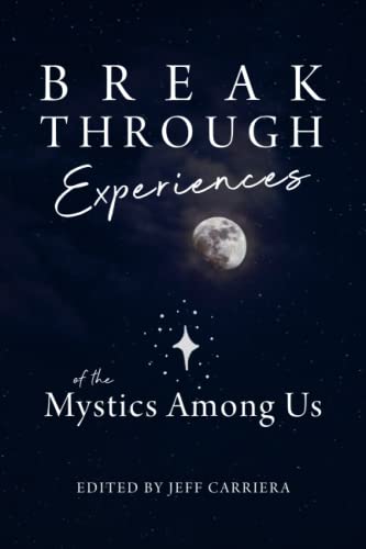 Breakthrough Experiences of the Mystics Among Us von Mystery School Press