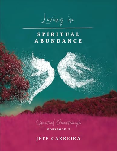 Living in Spiritual Abundance: A Spiritual Breakthrough Workbook (Spiritual Breakthrough Workbooks, Band 2) von Emergence Education