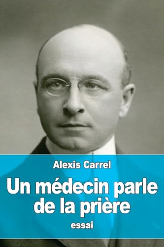 Un médecin parle de la prière von CREATESPACE