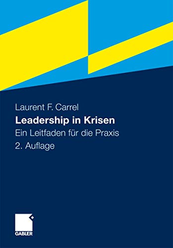 Leadership in Krisen: Ein Leitfaden für die Praxis von Gabler Verlag