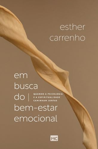 Em busca do bem-estar emocional: Quando a psicologia e a espiritualidade caminham juntas Em busca do bem-estar emocional: Quando a psicologia e a espiritualidade caminham juntas von Editora Mundo Cristão