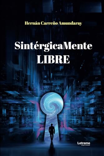 SintérgicaMente libre (Desarrollo Personal, Band 1) SintérgicaMente libre (Desarrollo Personal, Band 1) von Letrame S.L.