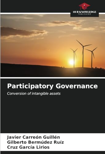 Participatory Governance: Conversion of intangible assets von Our Knowledge Publishing