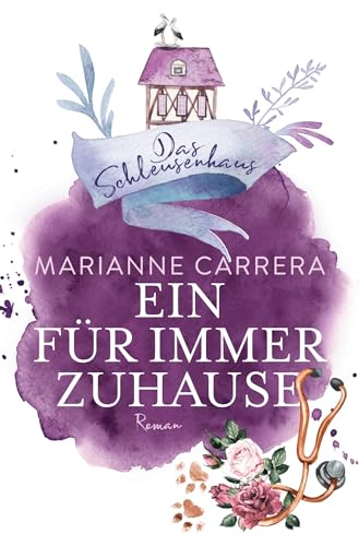 EIN FÜR IMMER ZUHAUSE: Band 3 der Schleusenhausreihe (Die Schleusenhausreihe Band 3)