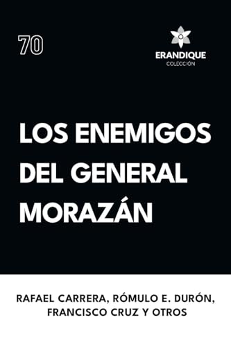 Los enemigos del general Morazán von Colección Erandique