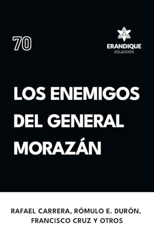 Los enemigos del general Morazán von Colección Erandique