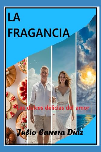 LA FRAGANCIA: Las dulces delicias del amor von Independently published