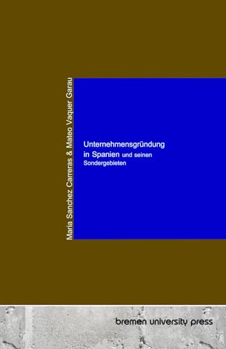 Unternehmensgründung in Spanien und seinen Sondergebieten von bremen university press