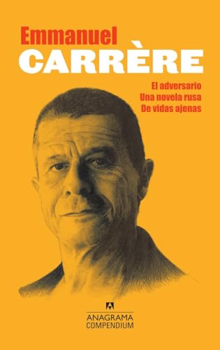 Compendium Carrere (El Adversario, Una Novela Rusa, de Vidas Ajenas)