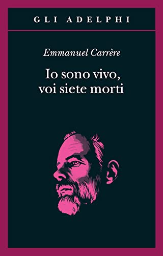 Io sono vivo, voi siete morti (Gli Adelphi) von Adelphi