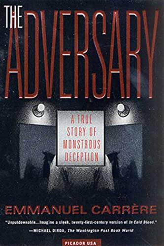 The Adversary: A True Story of Monstrous Deception von Picador