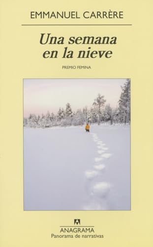 Una semana en la nieve (Panorama de narrativas, Band 872) von ANAGRAMA