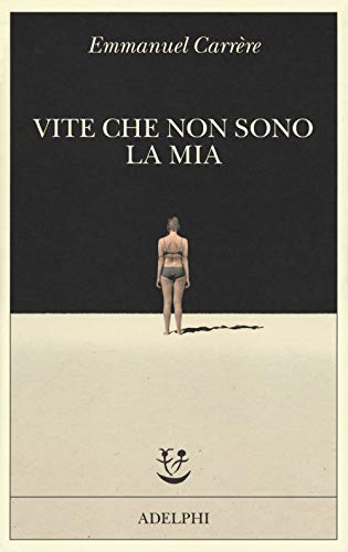 Vite che non sono la mia (Fabula) von Adelphi