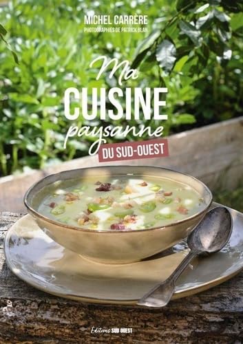 Ma cuisine paysanne du sud-ouest: Macuisinedusud-ouest