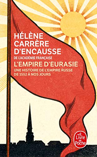 L Empire D Eurasie: Une histoire de l'Empire russe de 1552 à nos jours