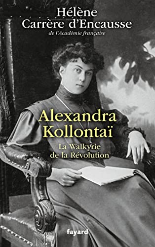 Alexandra Kollontaï: La Walkyrie de la Révolution von FAYARD