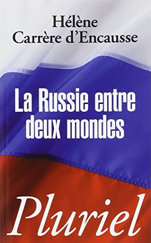 La Russie Entre Deux Mondes