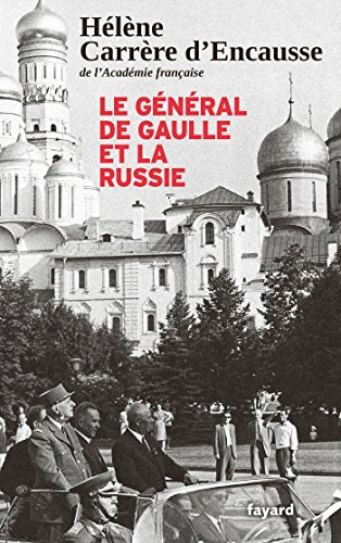 Le general de Gaulle et la Russie