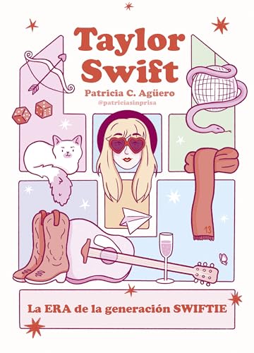 Taylor Swift: La era de la generación swiftie (Biografía ilustrada)