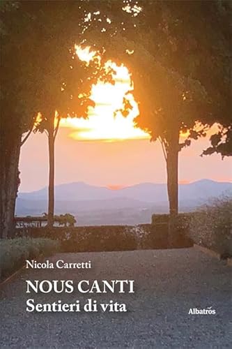 Nous canti. Sentieri di vita (Nuove voci. Le piume) von Gruppo Albatros Il Filo
