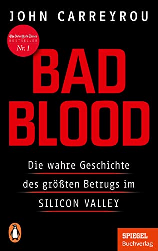 Bad Blood: Die wahre Geschichte des größten Betrugs im Silicon Valley - Mit einem neuen Kapitel zum Prozess gegen Elizabeth Holmes - Ein SPIEGEL-Buch von PENGUIN VERLAG