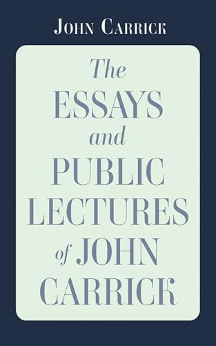 The Essays and Public Lectures of John Carrick von Wipf and Stock