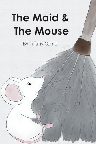 The Maid and The Mouse von FriesenPress