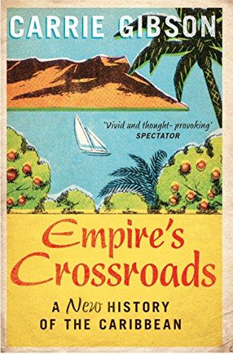 Empire's Crossroads: A New History of the Caribbean (Aziza's Secret Fairy Door, 288) von Pan