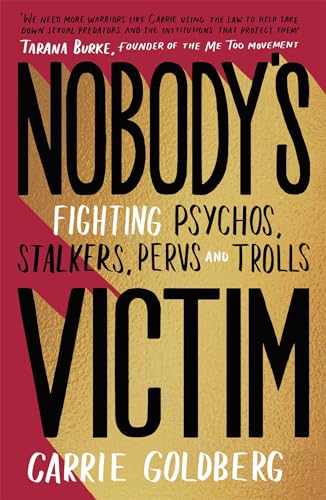 Nobody's Victim: Fighting Psychos, Stalkers, Pervs and Trolls