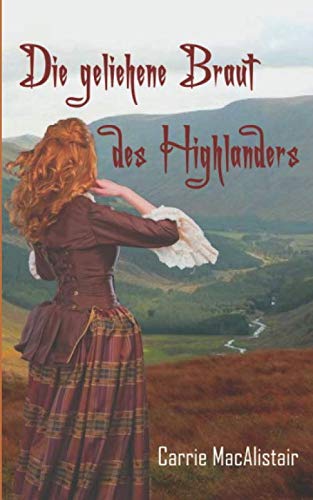 Die geliehene Braut des Highlanders: Zeitreiseroman