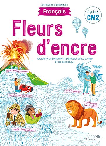 Fleurs d'encre CM2 Cycle 3: Livre élève