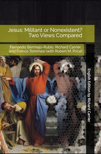 Jesus: Militant or Nonexistent? Two Views Compared von Independently published