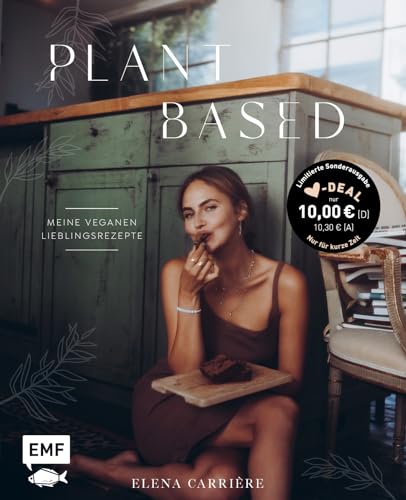 Plant Based mit Elena Carrière: Meine veganen Lieblingsrezepte