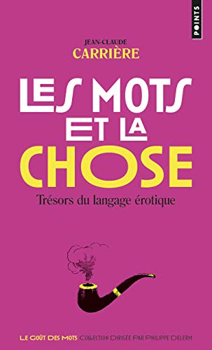 Les Mots et la Chose: Trésors du langage érotique von Points