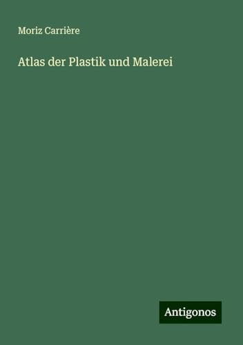 Atlas der Plastik und Malerei von Antigonos Verlag