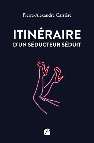 Itinéraire d'un séducteur séduit von Les Éditions du Panthéon