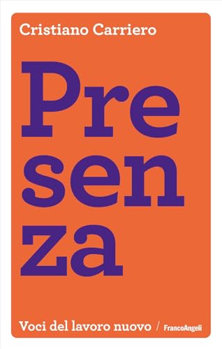 Presenza (Voci del lavoro nuovo) von Franco Angeli