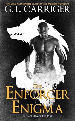 The Enforcer Enigma: The San Andreas Shifters: San Andreas Shifters #3 von Gail Carriger LLC