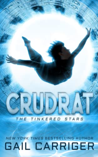 Crudrat: The Tinkered Stars von GAIL CARRIGER LLC