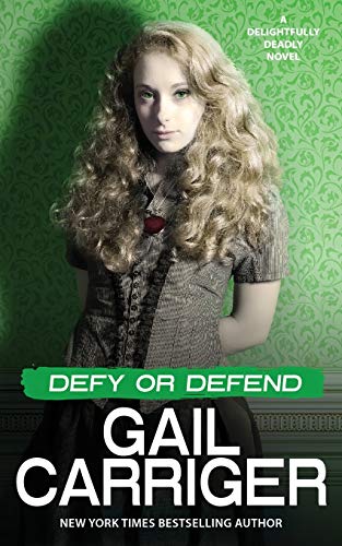 Defy or Defend: A Delightfully Deadly Novel von Gail Carriger LLC