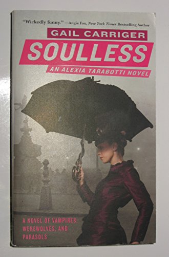 Soulless: Book 1 of The Parasol Protectorate (The Parasol Protectorate, 1, Band 1)