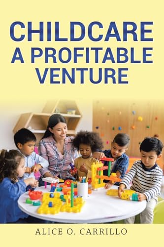 Childcare: A Profitable Venture Childcare: A Profitable Venture von Leavitt Peak Press